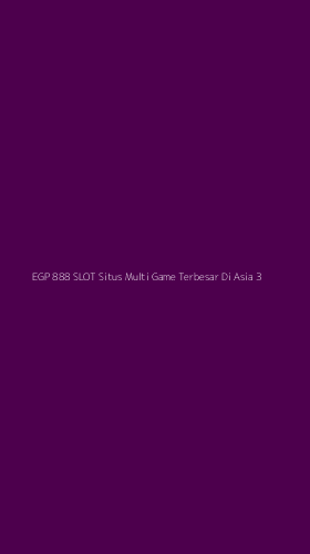 Tampilan Antarmuka Aplikasi Egp 888 Slot Situs Multi Game Terbesar Di Asia - 3