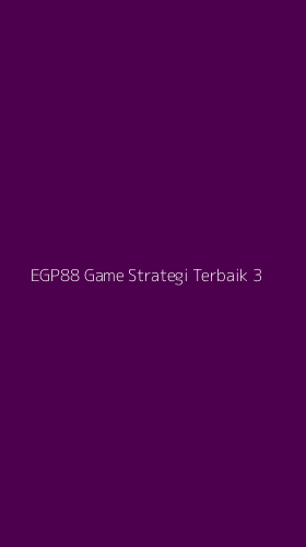 Tampilan Antarmuka Aplikasi Egp88 Game Strategi Terbaik - 3