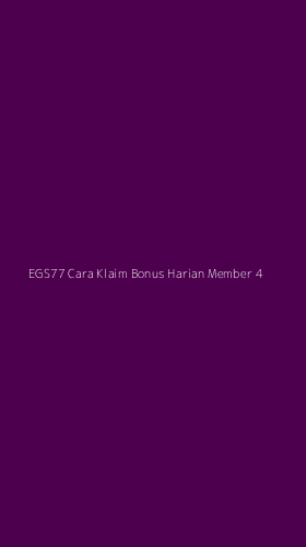 Tampilan Antarmuka Aplikasi Egs77 Cara Klaim Bonus Harian Member - 4