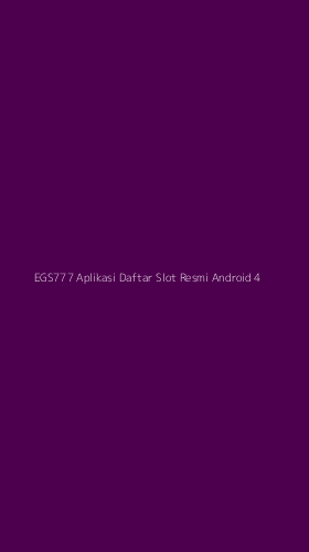 Tampilan Antarmuka Aplikasi Egs777 Aplikasi Daftar Slot Resmi Android - 4