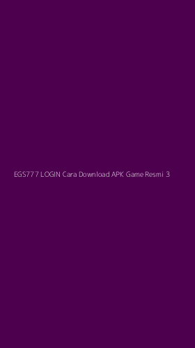 Tampilan Antarmuka Aplikasi Egs777 Login Cara Download Apk Game Resmi - 3