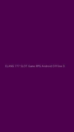 Tampilan Antarmuka Aplikasi Elang 777 Slot Game Rpg Android Offline - 3