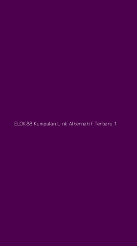 Tampilan Antarmuka Aplikasi Elok88 Kumpulan Link Alternatif Terbaru - 1