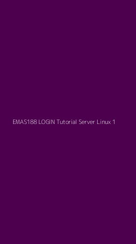 Tampilan Antarmuka Aplikasi Emas188 Login Tutorial Server Linux - 1