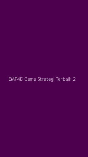 Tampilan Antarmuka Aplikasi Emp4d Game Strategi Terbaik - 2