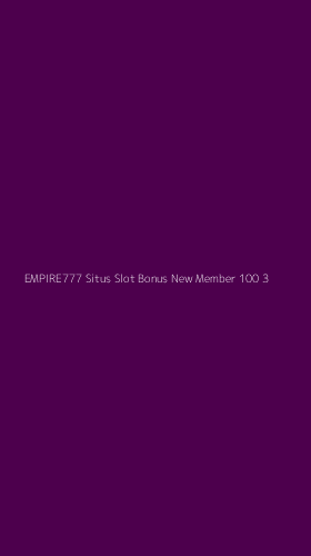 Tampilan Antarmuka Aplikasi Empire777 Situs Slot Bonus New Member 100 - 3