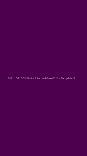 Tampilan Antarmuka Aplikasi Empu138 Login Portal Informasi Game Online Terupdate - 3
