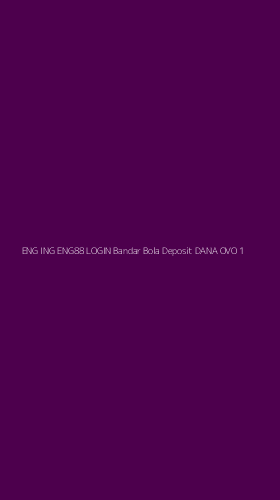 Tampilan Antarmuka Aplikasi Eng Ing Eng88 Login Bandar Bola Deposit Dana Ovo - 1