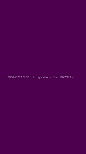 Tampilan Antarmuka Aplikasi Engine 777 Slot Link Login Alternatif Anti Nawala - 4