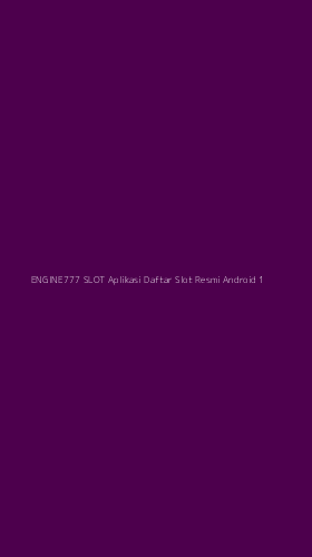 Tampilan Antarmuka Aplikasi Engine777 Slot Aplikasi Daftar Slot Resmi Android - 1