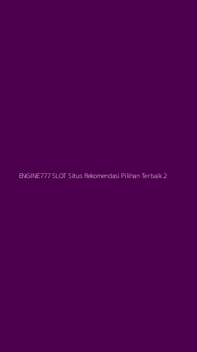 Tampilan Antarmuka Aplikasi Engine777 Slot Situs Rekomendasi Pilihan Terbaik - 2