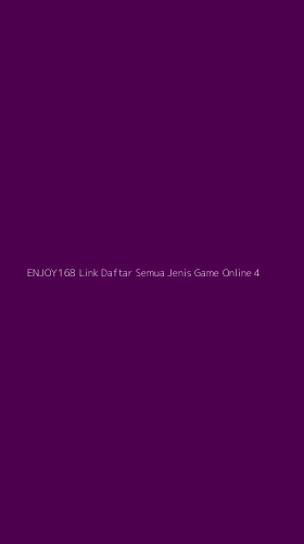 Tampilan Antarmuka Aplikasi Enjoy168 Link Daftar Semua Jenis Game Online - 4