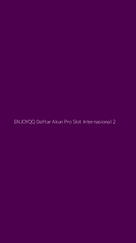 Tampilan Antarmuka Aplikasi Enjoyqq Daftar Akun Pro Slot Internasional - 2