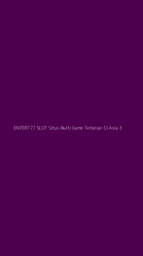 Tampilan Antarmuka Aplikasi Enter777 Slot Situs Multi Game Terbesar Di Asia - 3