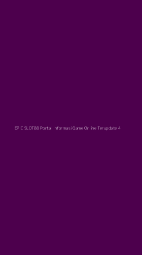 Tampilan Antarmuka Aplikasi Epic Slot88 Portal Informasi Game Online Terupdate - 4