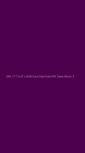 Tampilan Antarmuka Aplikasi Era 777 Slot Login Cara Download Apk Game Resmi - 3