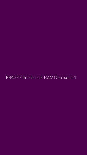 Tampilan Antarmuka Aplikasi Era777 Pembersih Ram Otomatis - 1