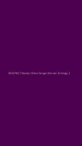 Tampilan Antarmuka Aplikasi Eraspin77 Bandar Online Dengan Winrate Tertinggi - 2