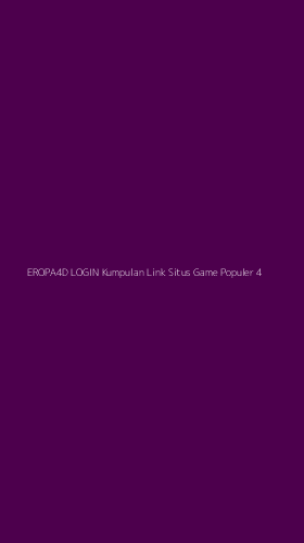 Tampilan Antarmuka Aplikasi Eropa4d Login Kumpulan Link Situs Game Populer - 4