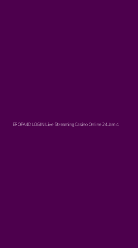 Tampilan Antarmuka Aplikasi Eropa4d Login Live Streaming Casino Online 24jam - 4