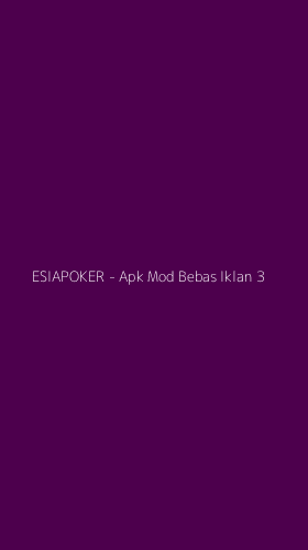 Tampilan Antarmuka Aplikasi ESIAPOKER - Apk Mod Bebas Iklan - 3