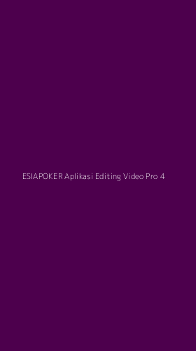 Tampilan Antarmuka Aplikasi Esiapoker Aplikasi Editing Video Pro - 4