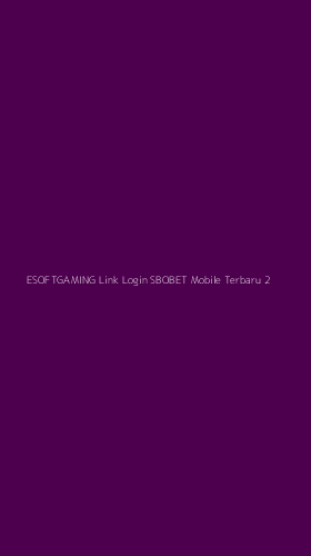 Tampilan Antarmuka Aplikasi Esoftgaming Link Login Sbobet Mobile Terbaru - 2