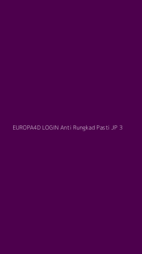 Tampilan Antarmuka Aplikasi Europa4d Login Anti Rungkad Pasti Jp - 3