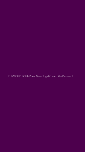 Tampilan Antarmuka Aplikasi Europa4d Login Cara Main Togel Colok Jitu Pemula - 3