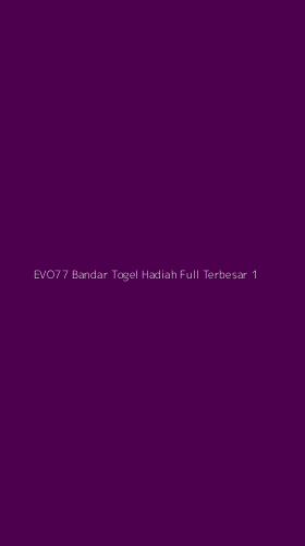 Tampilan Antarmuka Aplikasi Evo77 Bandar Togel Hadiah Full Terbesar - 1