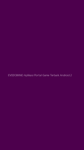 Tampilan Antarmuka Aplikasi Evodomino Aplikasi Portal Game Terbaik Android - 2