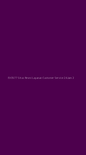 Tampilan Antarmuka Aplikasi Evos77 Situs Resmi Layanan Customer Service 24jam - 2