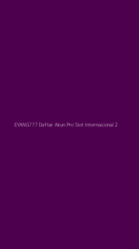 Tampilan Antarmuka Aplikasi Eyang777 Daftar Akun Pro Slot Internasional - 2