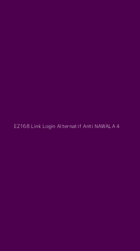 Tampilan Antarmuka Aplikasi Ez168 Link Login Alternatif Anti Nawala - 4
