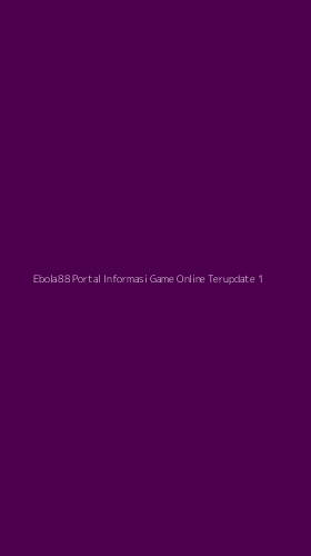 Tampilan Antarmuka Aplikasi Ebola88 Portal Informasi Game Online Terupdate - 1