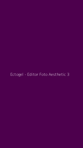 Tampilan Antarmuka Aplikasi Ectogel - Editor Foto Aesthetic - 3