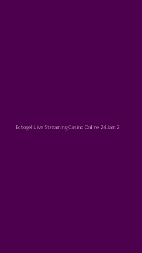 Tampilan Antarmuka Aplikasi Ectogel Live Streaming Casino Online 24jam - 2