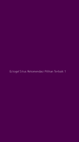 Tampilan Antarmuka Aplikasi Ectogel Situs Rekomendasi Pilihan Terbaik - 1