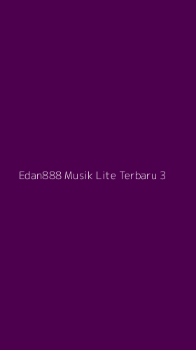 Tampilan Antarmuka Aplikasi Edan888 Musik Lite Terbaru - 3