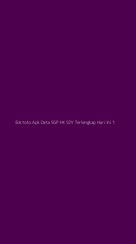 Tampilan Antarmuka Aplikasi Edctoto Apk Data Sgp Hk Sdy Terlengkap Hari Ini - 1
