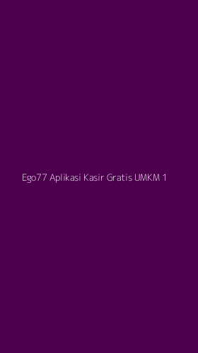 Tampilan Antarmuka Aplikasi Ego77 Aplikasi Kasir Gratis Umkm - 1