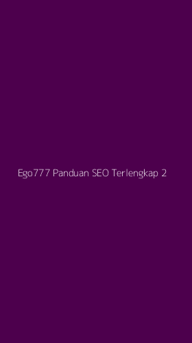 Tampilan Antarmuka Aplikasi Ego777 Panduan Seo Terlengkap - 2