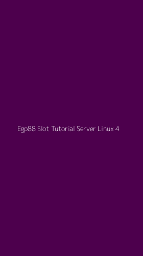 Tampilan Antarmuka Aplikasi Egp88 Slot Tutorial Server Linux - 4