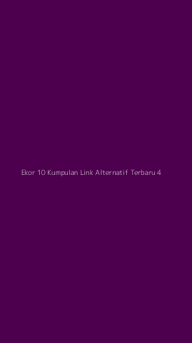 Tampilan Antarmuka Aplikasi Ekor 10 Kumpulan Link Alternatif Terbaru - 4