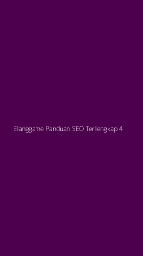 Tampilan Antarmuka Aplikasi Elanggame Panduan Seo Terlengkap - 4