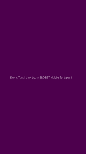 Tampilan Antarmuka Aplikasi Elexis Togel Link Login Sbobet Mobile Terbaru - 1