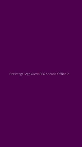 Tampilan Antarmuka Aplikasi Elexistogel App Game Rpg Android Offline - 2