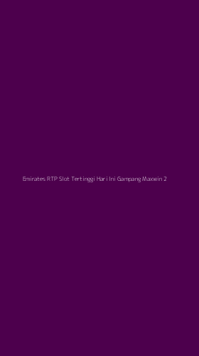 Tampilan Antarmuka Aplikasi Emirates Rtp Slot Tertinggi Hari Ini Gampang Maxwin - 2