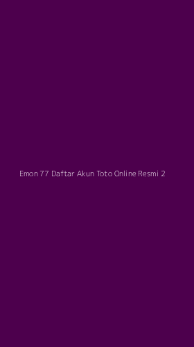 Tampilan Antarmuka Aplikasi Emon 77 Daftar Akun Toto Online Resmi - 2