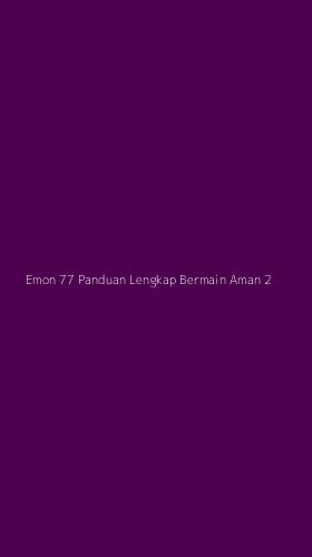 Tampilan Antarmuka Aplikasi Emon 77 Panduan Lengkap Bermain Aman - 2